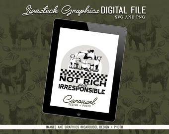 Not Rich, Irresponsible Livestock Graphic - Digital SVG & PNG