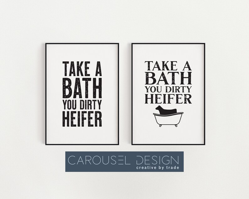 Take A Bath You Dirty Heifer Digital Printable Artwork Etsy