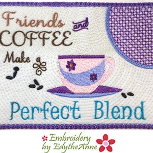 FRIENDS & COFFEE.... In The Hoop Embroidered Mug Mat/Mug Rug Design -Digital Download