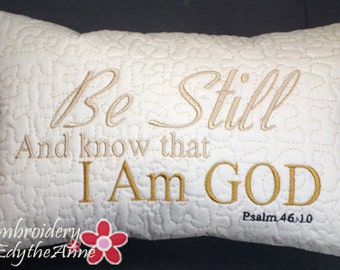 BE STILL and KNOW Faith Based In The Hoop Pillow. Instant Download