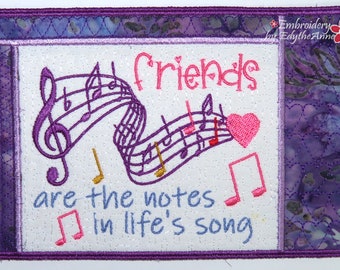 FRIENDS Are the Notes in Life's Song In The Hoop Mug Mat/MugRug - Digital Download