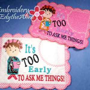 IT'S TOO EARLY Mug Mat- Instant Download