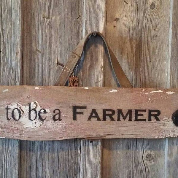 Born to Be a Farmer - Rustic Farmhouse sign - Farm Boy Sign - Repurposed Authentic Barnwood Sign