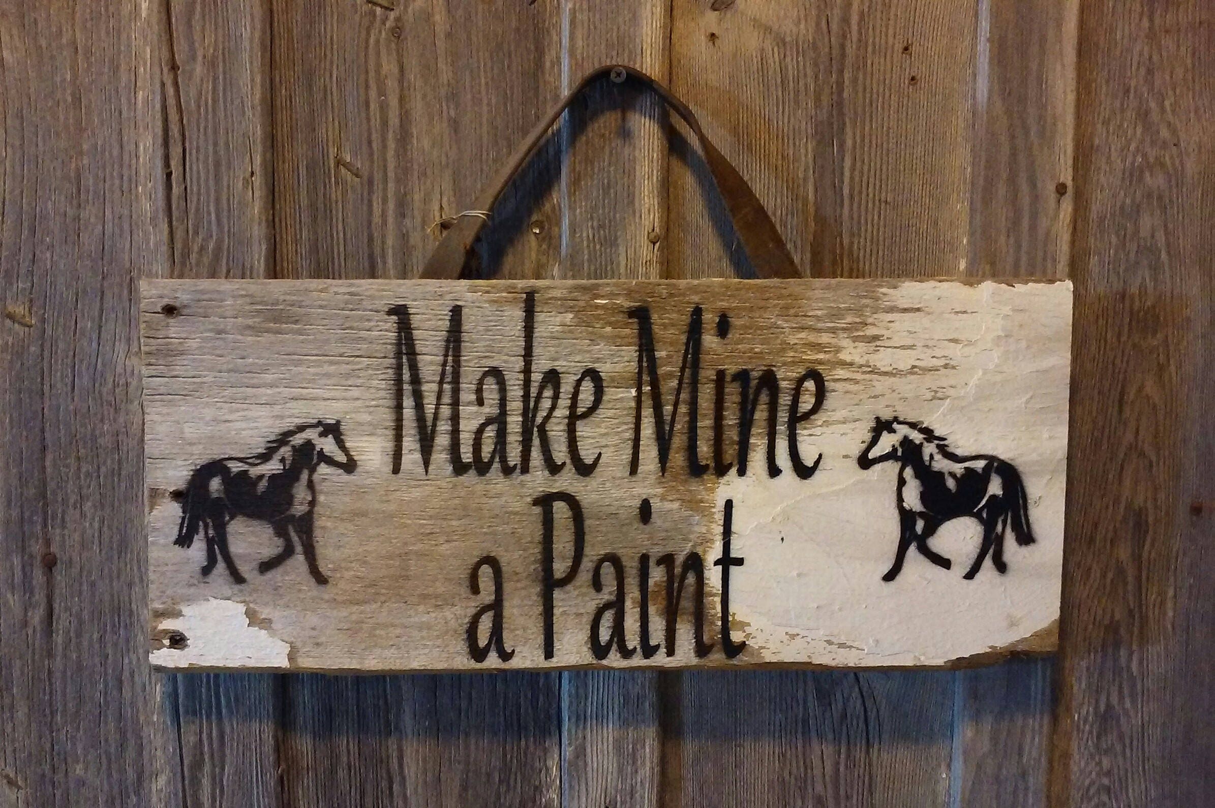 Make Mine a Paint Paint Horse Horse Riding Repurposed Etsy