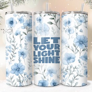 Let Your Light Shine, Shabby Chic Floral Christian Jesus Tumbler Wrap PNG 20 oz Gerade Becher Sublimation PNG Download Nahtlos