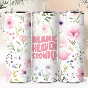 Machen Sie den Himmel überfüllt, Shabby Chic Floral Christian Jesus Tumbler Wrap PNG 20 oz Straight Tumbler Sublimation PNG Instant Download Seamless