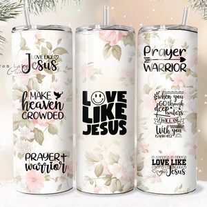 Liebe wie Jesus Shabby Chic Floral Christian Jesus Tumbler Wrap PNG 20 oz Straight Tumbler Sublimation Download Nahtlose Glaube Ermutigung