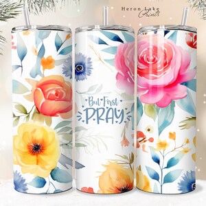 Aber zuerst bete ich kenne die Pläne, die ich für Sie habe Jesus Tumbler Wrap PNG Floral Christian 20 oz Straight Sublimation Download Seamless