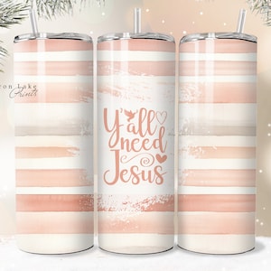 Sie brauchen Jesus Shabby Chic Christian Jesus Tumbler Wrap PNG 20 Unze Gerade Becher Sublimation PNG Sofortiger Download Nahtlos