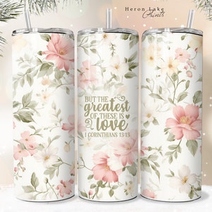 Aber der Größte von diesen ist Love Tumbler Wrap PNG Floral Christian 20 oz Straight Sublimation Download Seamless