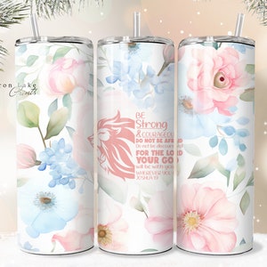 Seien Sie stark und mutig, Shabby Chic Floral Christian Jesus Tumbler Wrap PNG 20 oz Gerade Tumbler Sublimation PNG Download Nahtlos