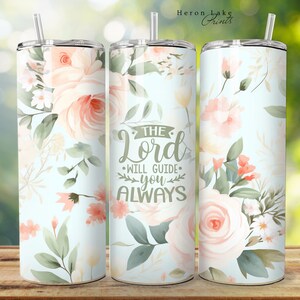 Der Herr wird Sie immer führen, Jesus Tumbler Wrap PNG Floral Christian 20 Unze Gerade Sublimation Download Nahtlos