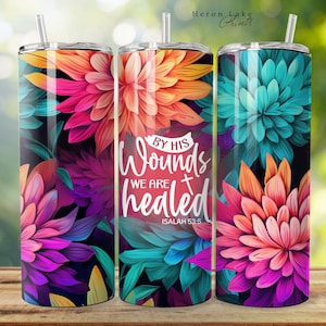 Durch seine Wunden sind wir geheilt, Tumbler Wrap PNG Floral Christian 20 oz Gerade Sublimation Download Nahtlos