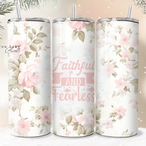 Getreu und furchtlos, Shabby Chic Christian Becher Wrap PNG, 20 Unzen gerade Becher Sublimation PNG-Datei, Instant Download Seamless