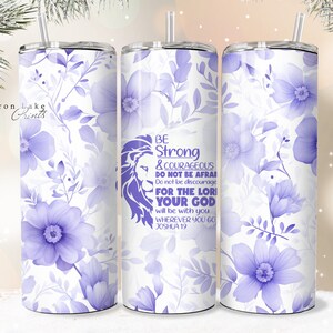 Sei stark und mutig PNG, Shabby Chic Floral Christian Jesus Tumbler Wrap PNG 20 oz Gerade Tumbler Sublimation PNG Download Nahtlose