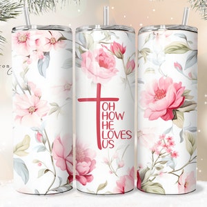 Oh wie er uns liebt, Shabby Chic Floral Christian Jesus Tumbler Wrap PNG 20 oz Gerade Becher Sublimation PNG Download Nahtlos