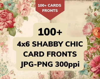 Shabby Chic Floral Card Fronts: 4x6 Printable Art, 100+ Designs (JPEG-PNG)