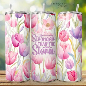 Stärker als der Sturm, 20 Unzen gerader Tumbler Wrap PNG, sofortiger Download, Sublimation, Shabby Chic Tulpen Blumen, christlicher Jesus