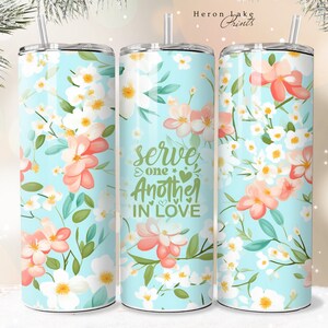 Servieren einander Tumbler Wrap PNG Floral Christian 20 oz Gerade Sublimation Download Nahtlos