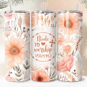 Made to Worship Psalm 95 Shabby Chic Christian Jesus Becher Wrap PNG 20 oz Straight Becher Sublimation PNG Instant Download Seamless