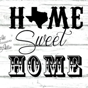 Home Sweet Home  Texas J  peg, png, pdf, files Printable Graphic INSTANT DOWNLOAD can be used or t-shirts