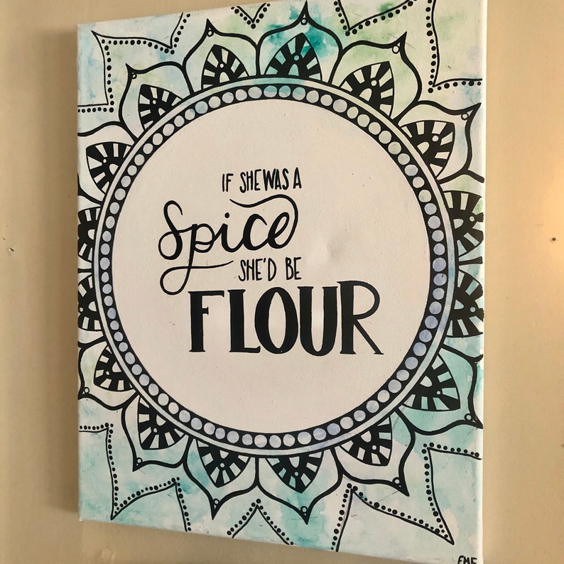 If She Were A Spice She'd Be Flour