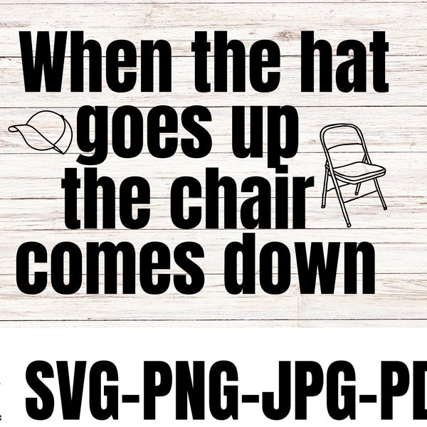 When the hat goes up the chair comes down SVG File, funny SVG design, PNG file, African American shirt design, Black Unity svg