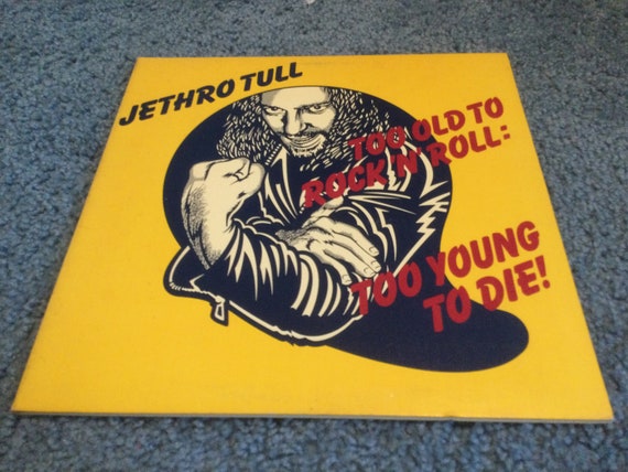 Jethro Tull Too Old To Rock N Roll Too Young To Die Vinyl Etsy
