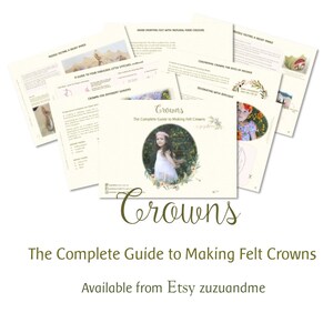 Crowns * The Complete Guide to Making Felt Crowns * Crown patterns * Natural Dying * Stitching guide* Needle felting * Birthday crowns image 5
