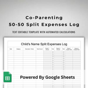 May include: A printable co-parenting 50-50 split expenses log. The text editable template includes automated calculations. The log includes fields for date, category, description, total amount, and parent payments. Powered by Google Sheets.