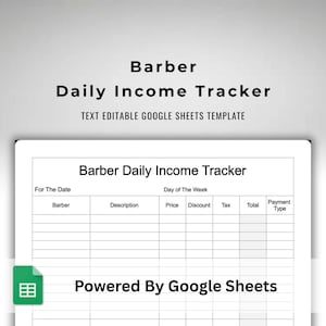 May include: A digital template titled "Barber Daily Income Tracker" with fields for date, barber, description, price, discount, tax, total, and payment type. The template is powered by Google Sheets.