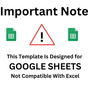 May include: Important Note: This template is designed for Google Sheets, not compatible with Excel. A red triangle with an exclamation point inside is shown between two green Google Sheets icons.