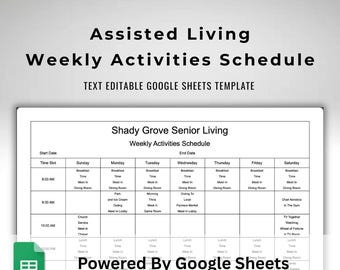 May include: A white document titled "Assisted Living Weekly Activities Schedule" with the text "Text Editable Google Sheets Template." The schedule is for "Shady Grove Senior Living" and is powered by Google Sheets.
