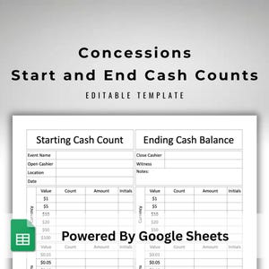 May include: A white document titled "Concessions Start and End Cash Counts" with editable fields for event details and cash reconciliation. Includes sections for starting and ending cash counts, powered by Google Sheets.