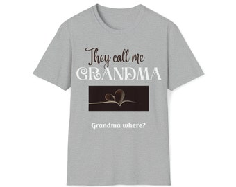 They Call Me Grandma,Grandma Tee, Gildan 64000,Unisex Softstyle T-Shirt