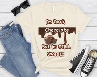 I'm Dark Chocolate T Shirt,Bella Canvas 3001 tees,Unisex Jersey Short Sleeve Tee