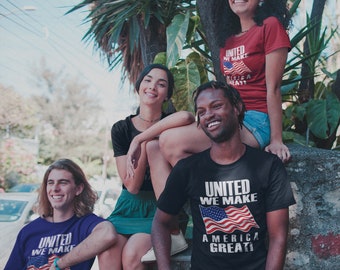 United We Make America Great! American Flag T'shirt