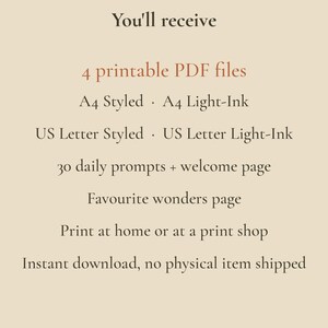 May include: A digital document listing four printable PDF files including A4 Styled, A4 Light-Ink, US Letter Styled, and US Letter Light-Ink formats. It features 30 daily prompts, a welcome page, and a Favourite wonders page for home printing.