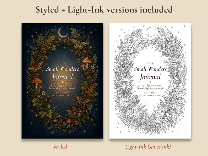 May include: Two versions of The Small Wonders Journal, one with a dark blue background and one with a white background. Both feature a central wreath of ferns, mushrooms, moths, and acorns, with the text: The Small Wonders Journal.