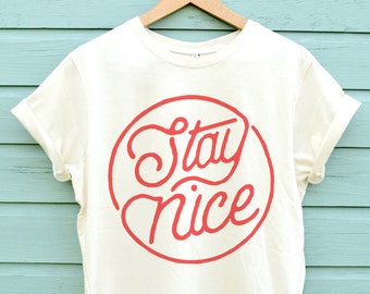 Stay Nice, Graphic Tees, Nice Tshirt, Graphic Tee, Trending Shirt, Aesthetic Shirt, Funny Shirt, Gifts For Him, T-Shirt