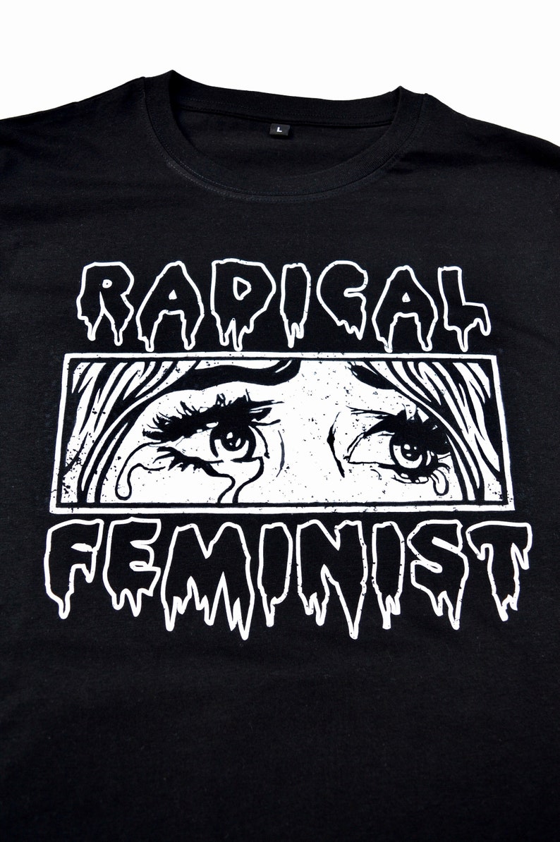 Radical Feminist Shirt, This Feminist Tshirt Is Available In Five Sizes, Black Only, The Perfect Feminist Gift image 2