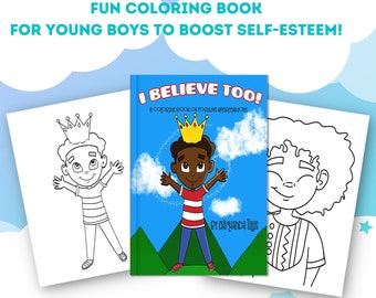 I Believe Too: Un livre de coloriage d’affirmations positives