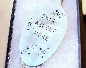 Fell asleep here. Hand stamped stainless steel spoon bookmark. Perfect gift for bookworms or to encourage more reading.