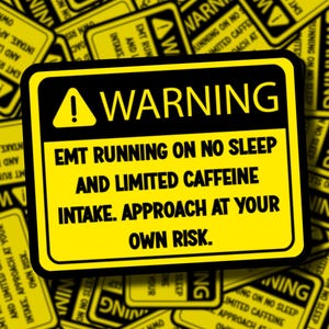 Warning: EMT Running On No Sleep | EMT Sticker | First Responders | Paramedic Gifts | EMS Stickers | Funny First Responder Stickers