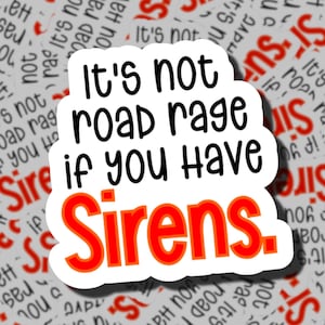 It's Not Road Rage If You Have Sirens | Paramedic Sticker | EMT | First Responders Gifts | EMS Stickers | Medics | Lights and Sirens