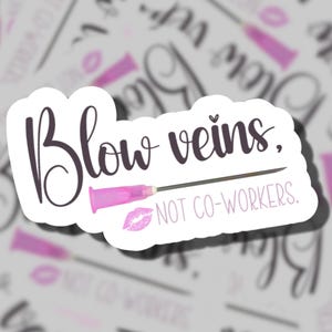 Soufflez des veines, pas des collègues.  | Autocollant premier intervenant | Autocollants EMS | Infirmières | ambulanciers | Paramédical | Infirmière des urgences | Services d'urgence | WYE911