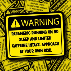 Warning: Paramedic Running On No Sleep | EMT Sticker | First Responders | Paramedic Gifts | EMS Stickers | Funny First Responder Stickers