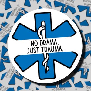No Drama, Just Trauma | Paramedic Stickers | First Responder Gifts | EMS Stickers | Nurses | Paramedic | EMT Humor | 911 Dispatcher