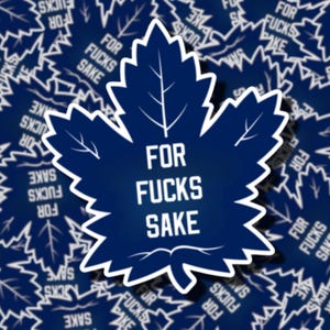 Toronto Maple Leafs Sticker (Dark Blue) | For Fucks Sake | Leafs Fan Gift | Stanley Cup Champs | 1967 | Toronto Maple Leafs | FFS