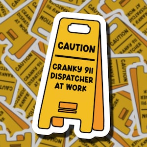 Caution: Cranky 911 Dispatcher At Work  | 911 Dispatcher Sticker | 911 Call Taker | 911 Dispatcher Gifts | Emergency Telecommunications
